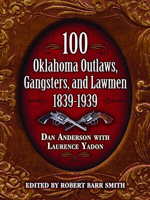 cover image of 100 Oklahoma Outlaws, Gangsters & Lawmen